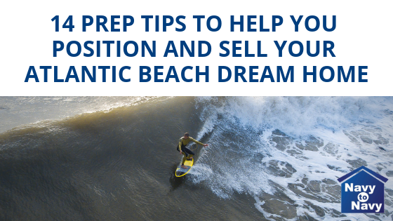 14 Prep Tips To Help You Position And Sell Your Atlantic Beach Dream Home