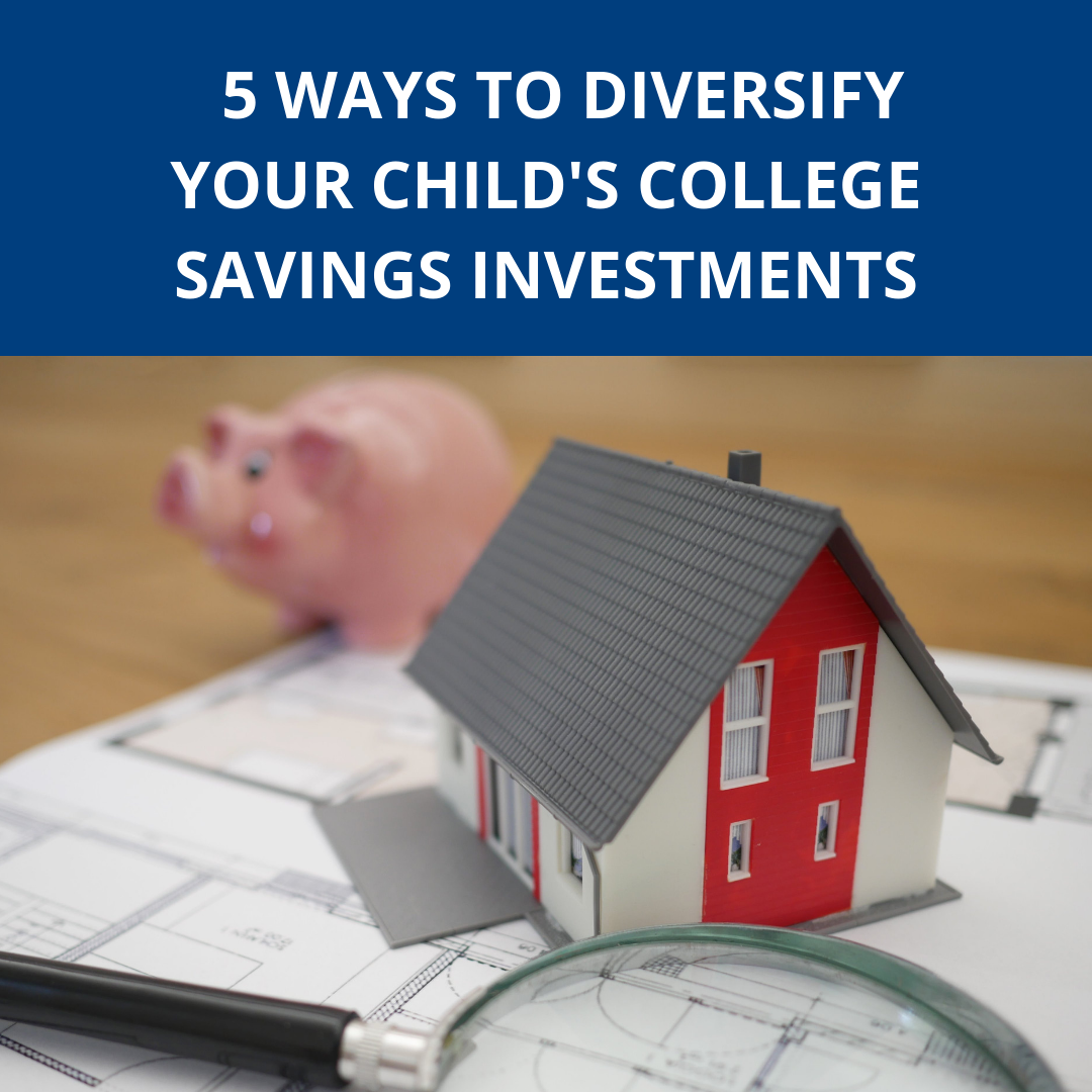 5 ways to diversify your child's college savings investments - navy to navy homes